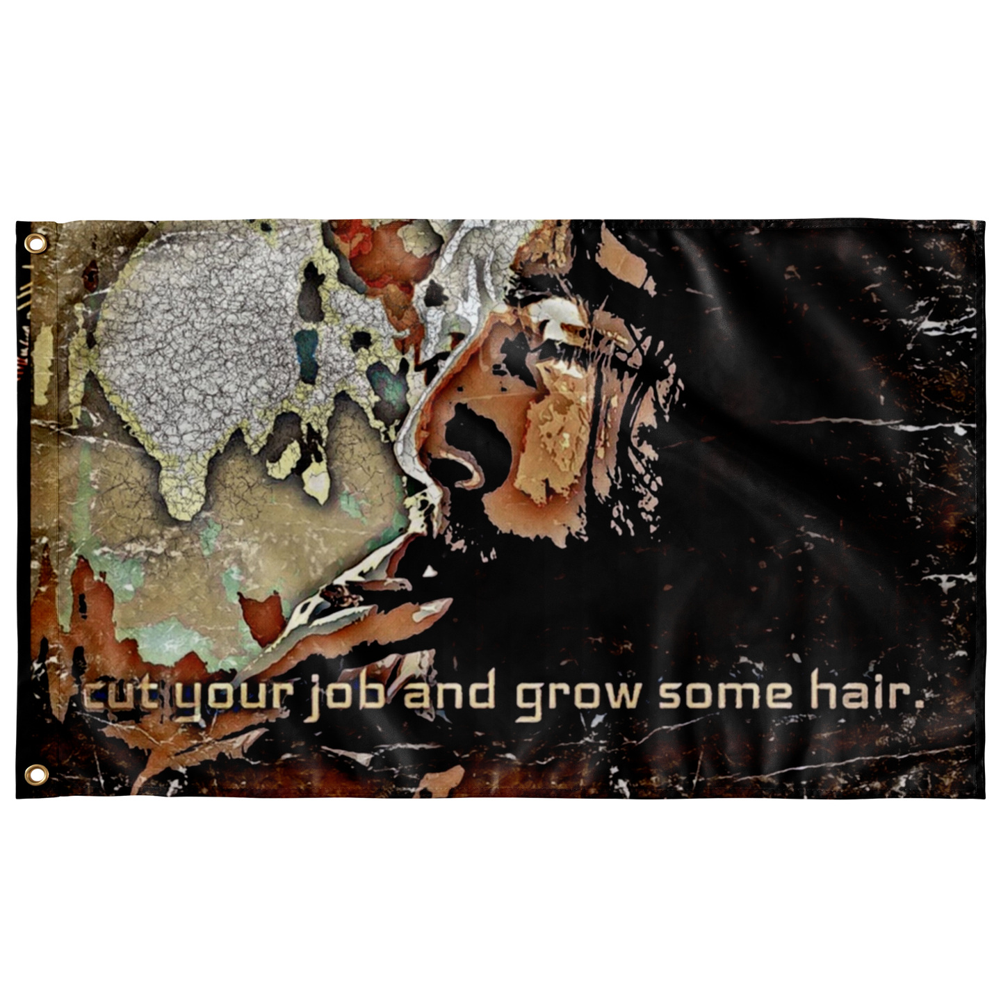 Cut Your Job and Grow Some Hair Wall Flag