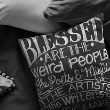 Load image into Gallery viewer, Blessed are the Weird Ones Pillow