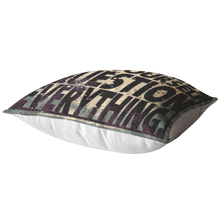 Load image into Gallery viewer, Think For Yourself. Question Everything Pillow and Case